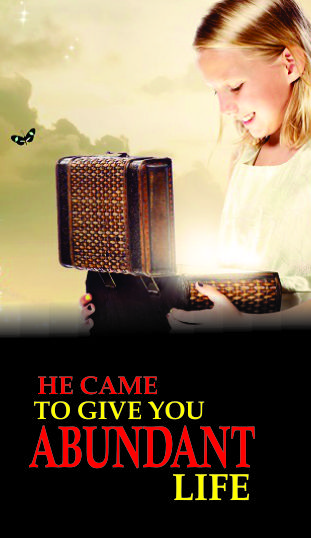 He Came to Give You Abundant Life